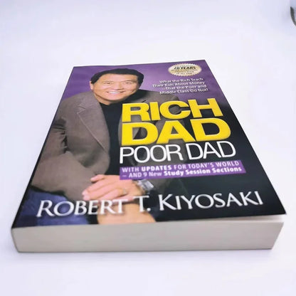 Rich Dad Poor Dad by Robert T. Kiyosaki - What the Rich Teach Their Kids About Money That the Poor and Middle Class Do Not