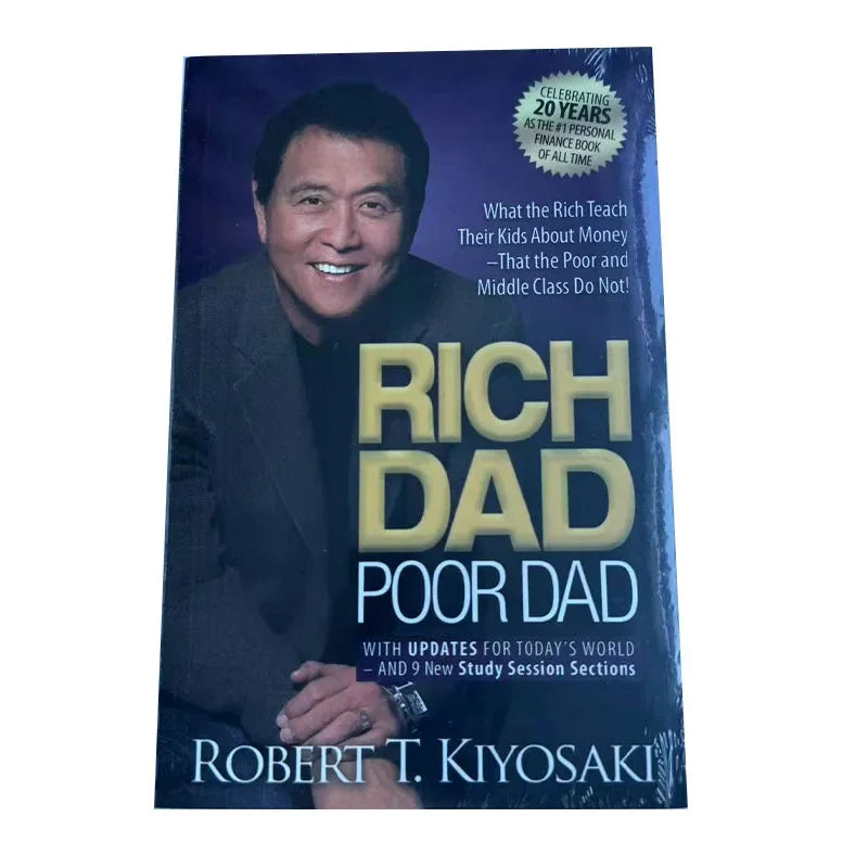 Rich Dad Poor Dad by Robert T. Kiyosaki - What the Rich Teach Their Kids About Money That the Poor and Middle Class Do Not